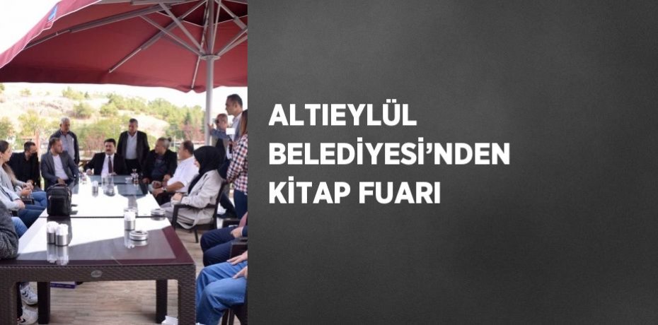 ALTIEYLÜL BELEDİYESİ’NDEN KİTAP FUARI
