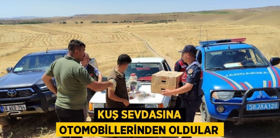 KUŞ SEVDASINA OTOMOBİLLERİNDEN OLDULAR