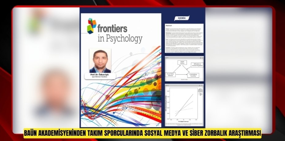 BAÜN AKADEMİSYENİNDEN TAKIM SPORCULARINDA SOSYAL MEDYA VE SİBER ZORBALIK ARAŞTIRMASI