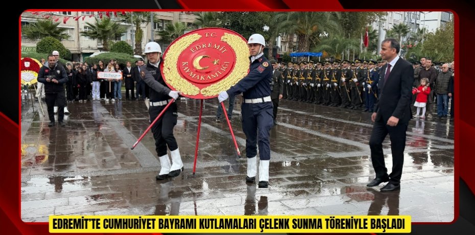 Edremit’te Cumhuriyet Bayramı kutlamaları çelenk sunma töreniyle başladı  