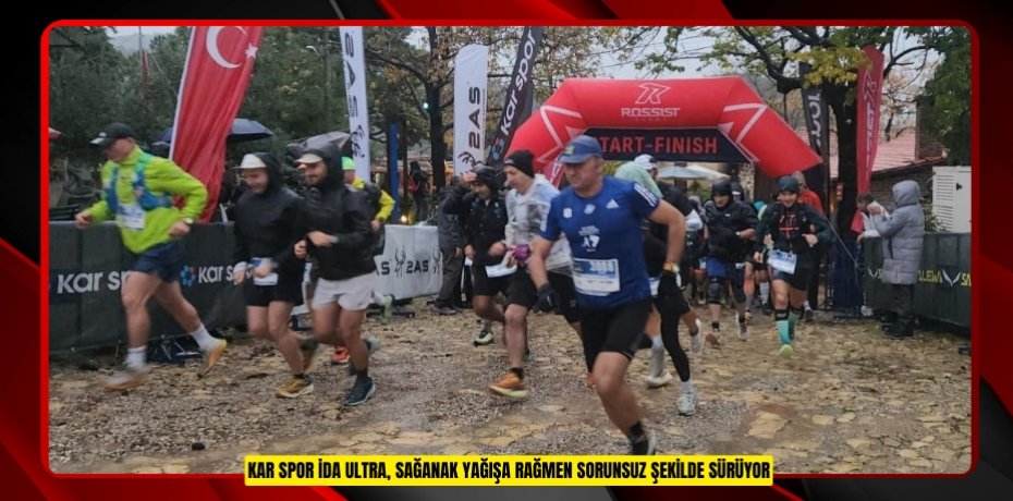 Kar Spor İda Ultra, sağanak yağışa rağmen sorunsuz şekilde sürüyor