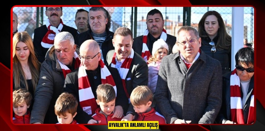 Ayvalık’ta anlamlı açılış