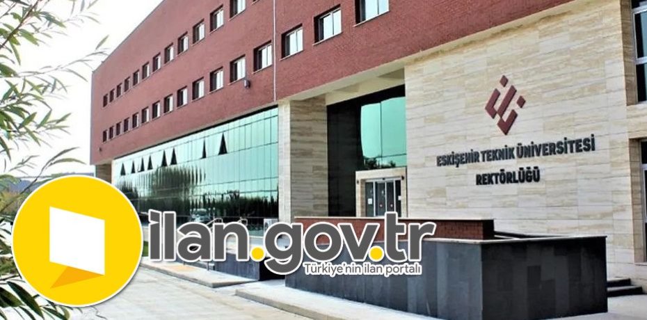 Eskişehir Teknik Üniversitesi 22 Sözleşmeli Personel Alıyor