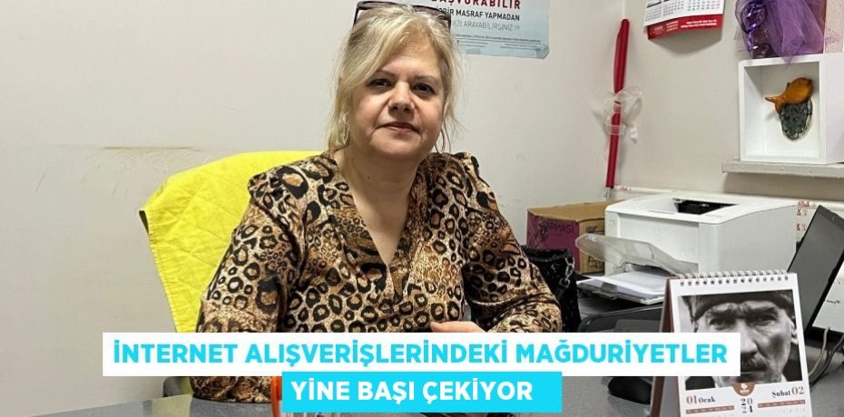 İnternet alışverişlerindeki mağduriyetler yine başı çekiyor  