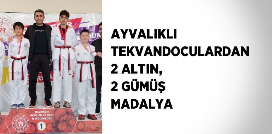 AYVALIKLI TEKVANDOCULARDAN 2 ALTIN, 2 GÜMÜŞ MADALYA