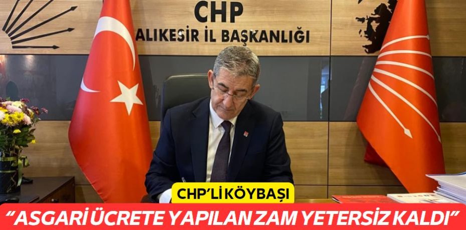 “ASGARİ ÜCRETE YAPILAN ZAM YETERSİZ KALDI”