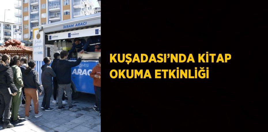 KUŞADASI’NDA KİTAP OKUMA ETKİNLİĞİ