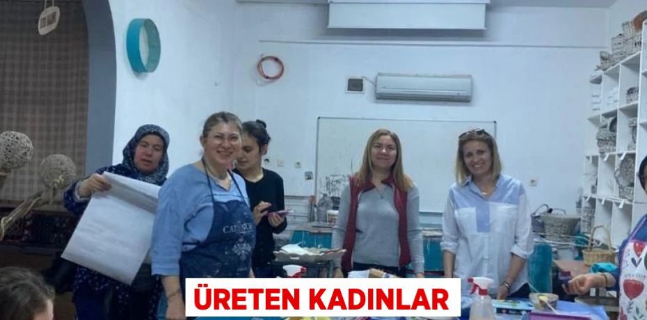 ÜRETEN KADINLAR
