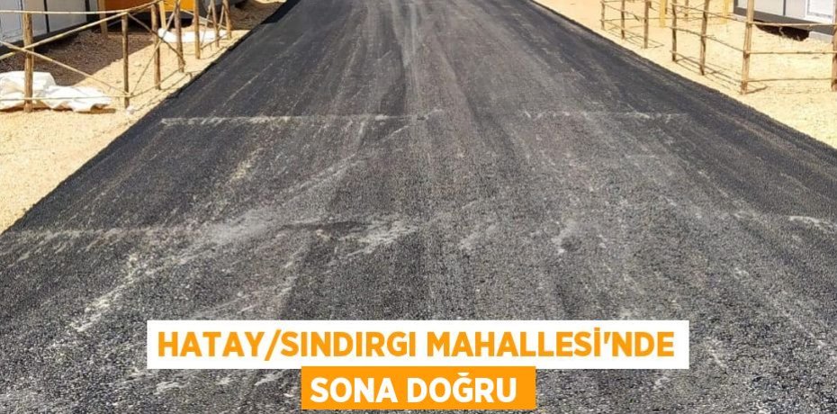 Hatay/Sındırgı Mahallesi'nde sona doğru