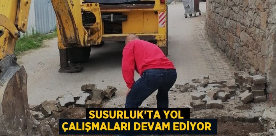 Susurluk’ta Yol Çalışmaları Devam Ediyor
