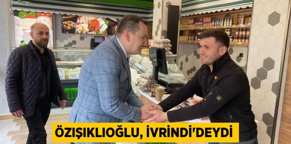 Özışıklıoğlu, İvrindi'deydi