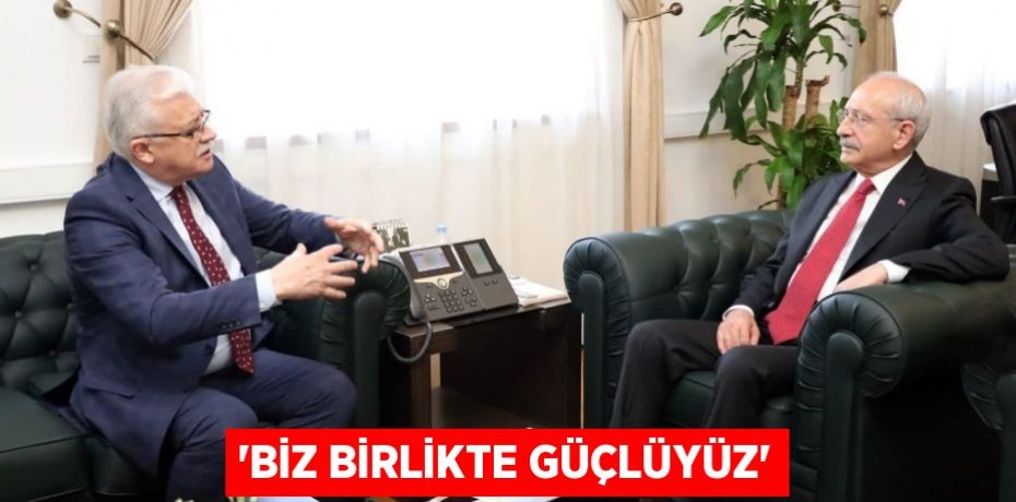 'BİZ BİRLİKTE GÜÇLÜYÜZ'