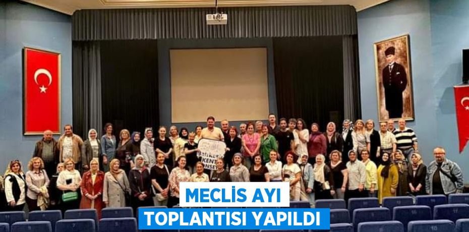 Meclis ayı toplantısı yapıldı