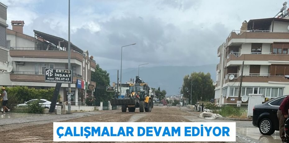 ÇALIŞMALAR DEVAM EDİYOR