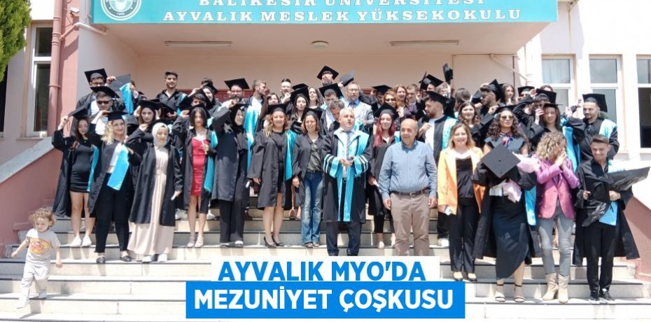Ayvalık MYO’da Mezuniyet Çoşkusu