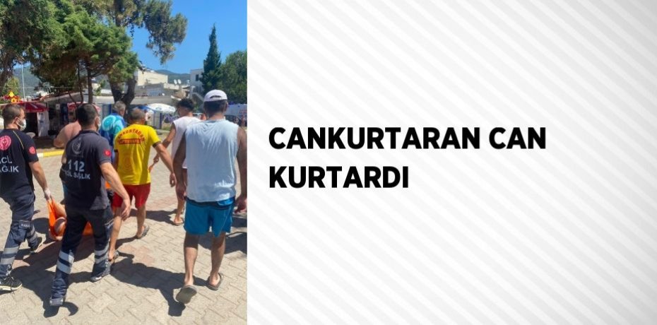 CANKURTARAN CAN KURTARDI