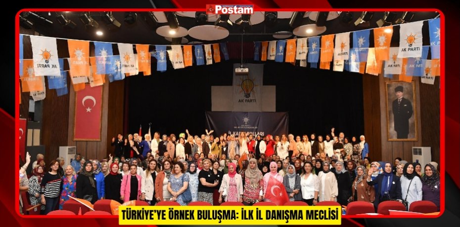 TÜRKİYE’YE ÖRNEK BULUŞMA: İLK İL DANIŞMA MECLİSİ