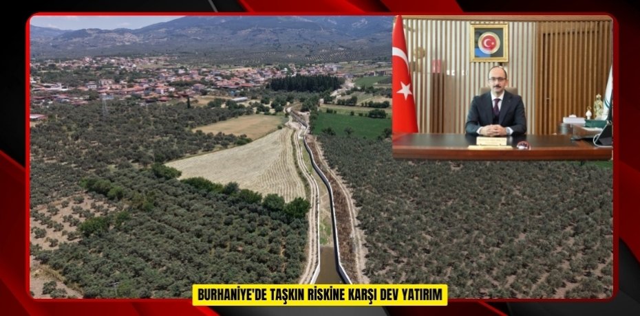 Burhaniye'de taşkın riskine karşı dev yatırım  
