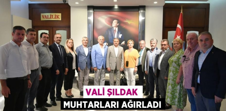 VALİ ŞILDAK MUHTARLARI AĞIRLADI