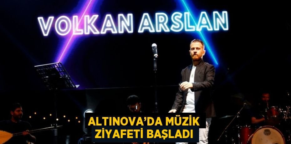 ALTINOVA’DA MÜZİK ZİYAFETİ BAŞLADI
