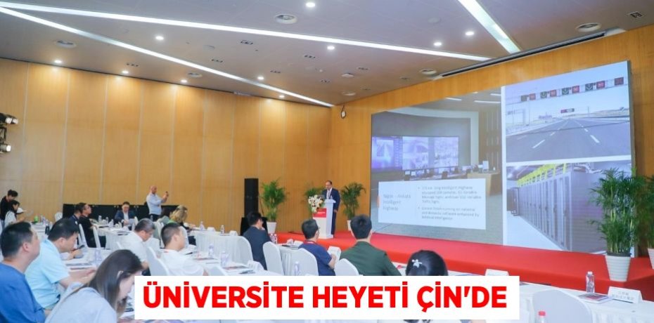 Üniversite Heyeti Çin’de