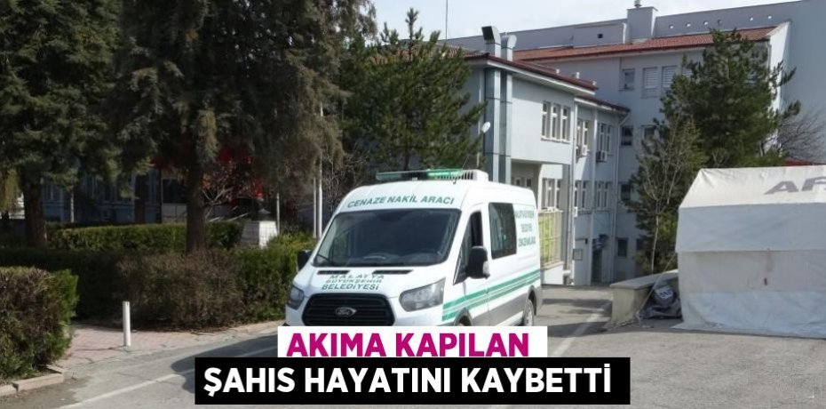 AKIMA KAPILAN ŞAHIS HAYATINI KAYBETTİ