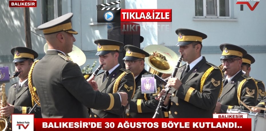 BALIKESİR'DE 30 AĞUSTOS COŞKUYLA KUTLANDI