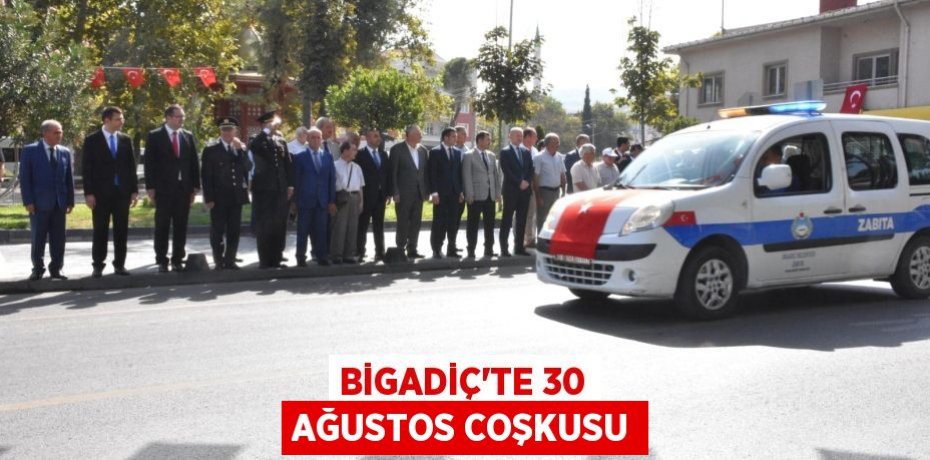 Bigadiç'te 30 Ağustos Coşkusu