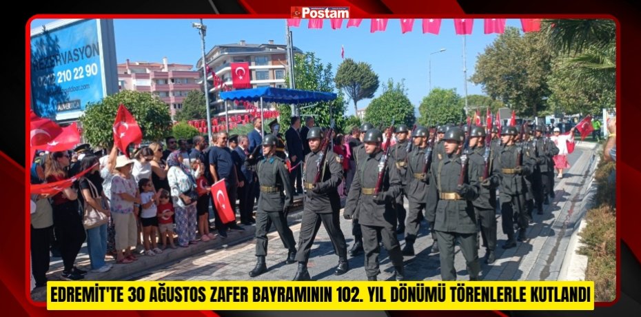 Edremit'te 30 Ağustos Zafer Bayramının 102. yıl dönümü törenlerle kutlandı