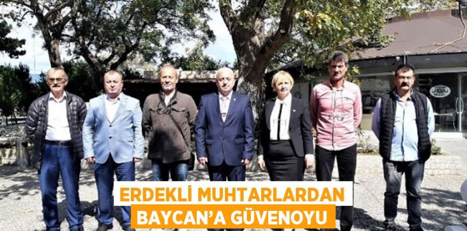 ERDEKLİ MUHTARLARDAN BAYCAN’A GÜVENOYU