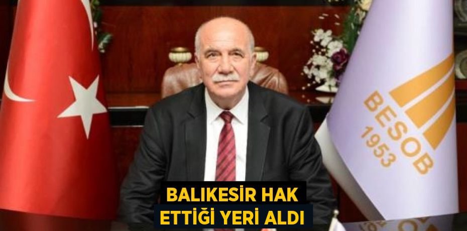 BALIKESİR HAK ETTİĞİ YERİ ALDI