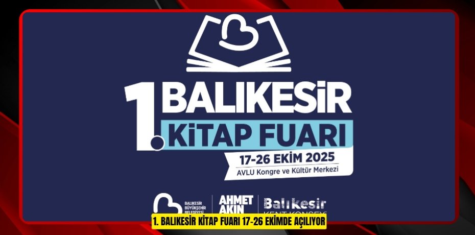 1. BALIKESİR KİTAP FUARI 17-26 EKİMDE AÇILIYOR