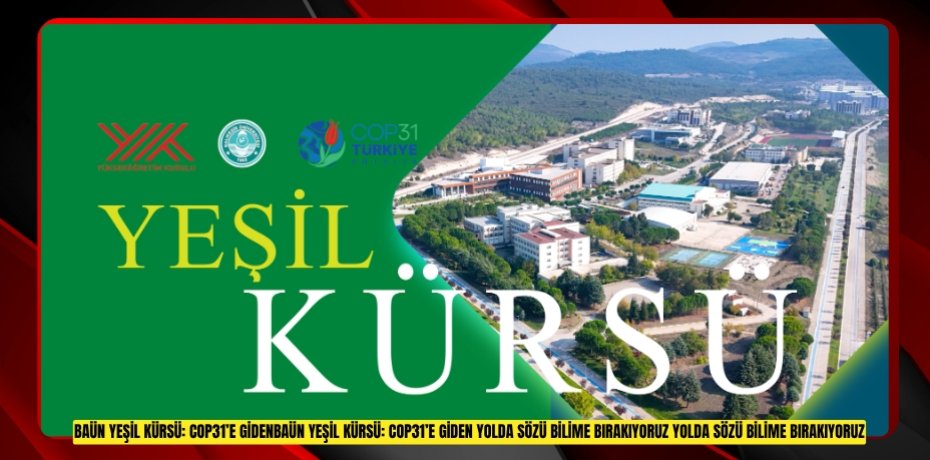 BAÜN Yeşil Kürsü: COP31’e Giden Yolda Sözü Bilime Bırakıyoruz