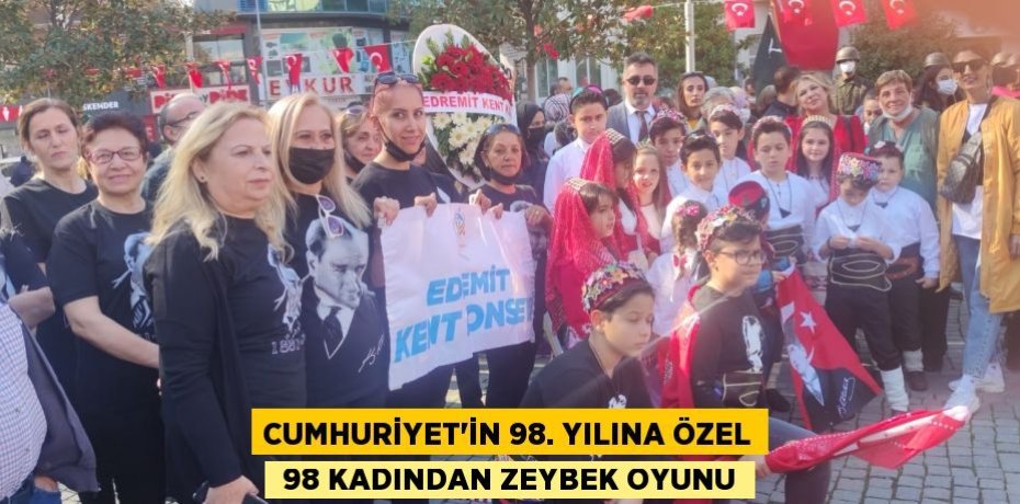 CUMHURİYET’İN 98. YILINA ÖZEL  98 KADINDAN ZEYBEK OYUNU