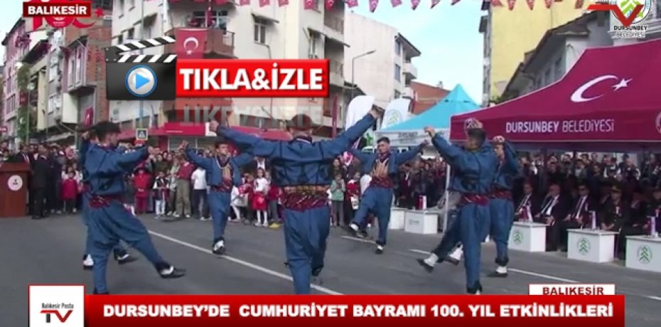 DURSUNBEY’DE  CUMHURİYET BAYRAMI 100. YIL ETKİNLİKLERİ