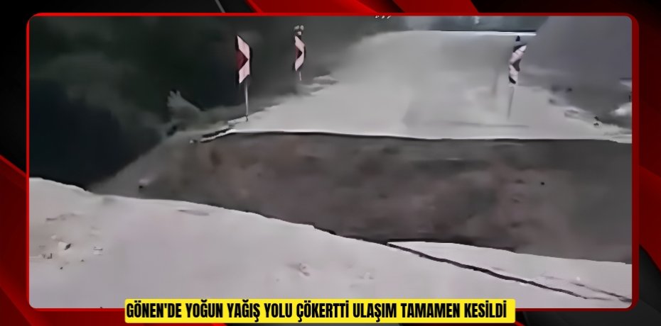 Gönen'de yoğun yağış yolu çökertti: Ulaşım tamamen kesildi  