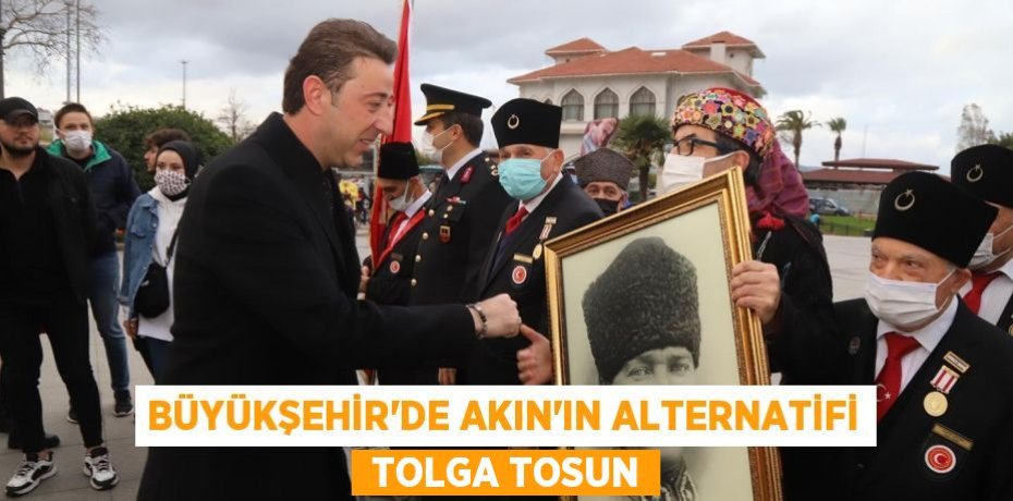 Büyükşehir’de Akın’ın alternatifi  TOLGA TOSUN