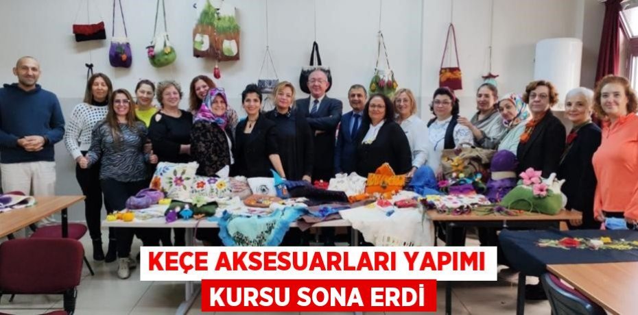 Keçe Aksesuarları yapımı kursu sona erdi