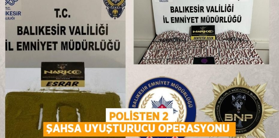 Polisten 2 şahsa uyuşturucu operasyonu