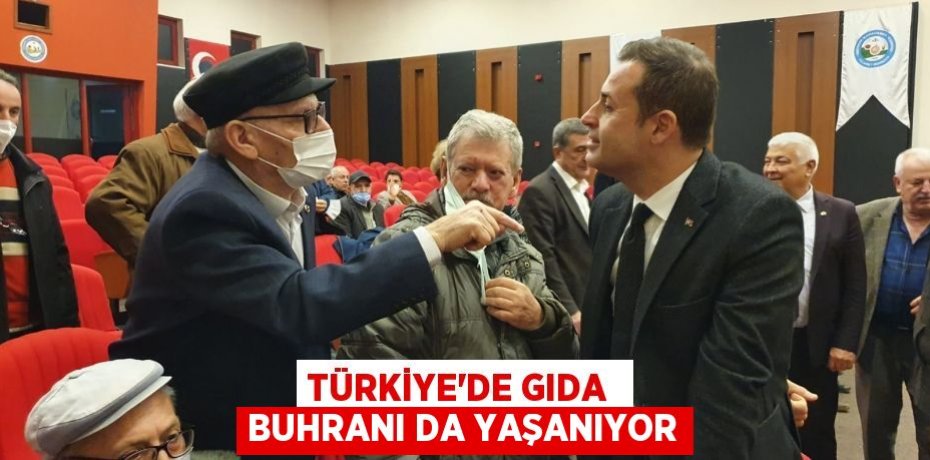 TÜRKİYE’DE GIDA  BUHRANI DA YAŞANIYOR