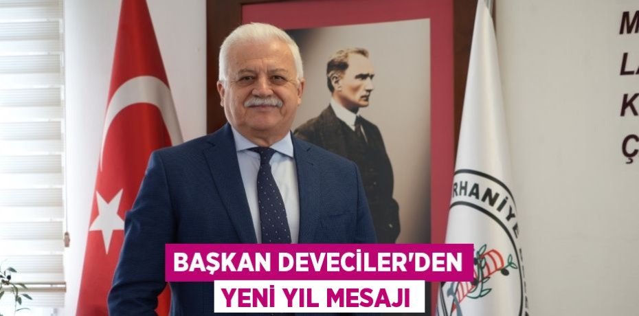 BAŞKAN DEVECİLER’DEN YENİ YIL MESAJI