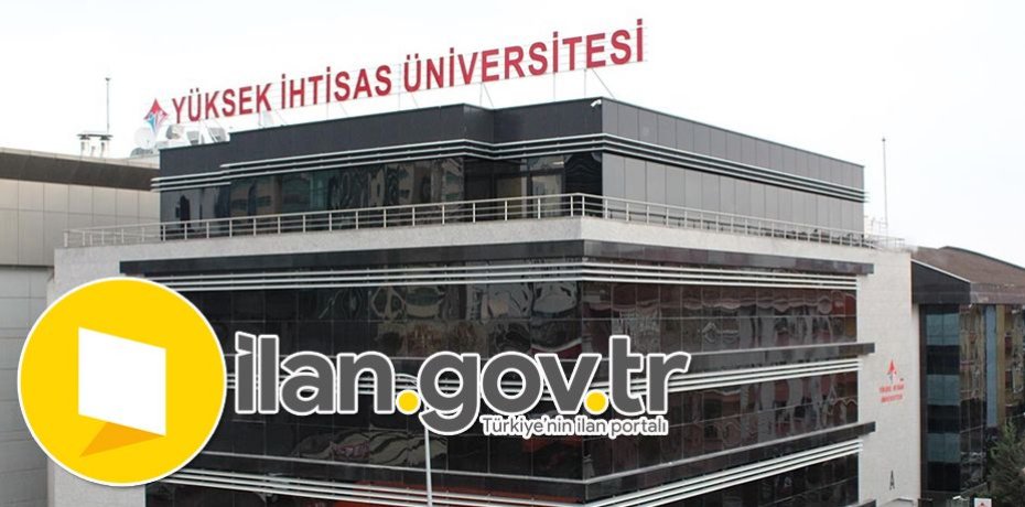 Yüksek İhtisas Üniversitesi Öğretim Üyesi Alacak