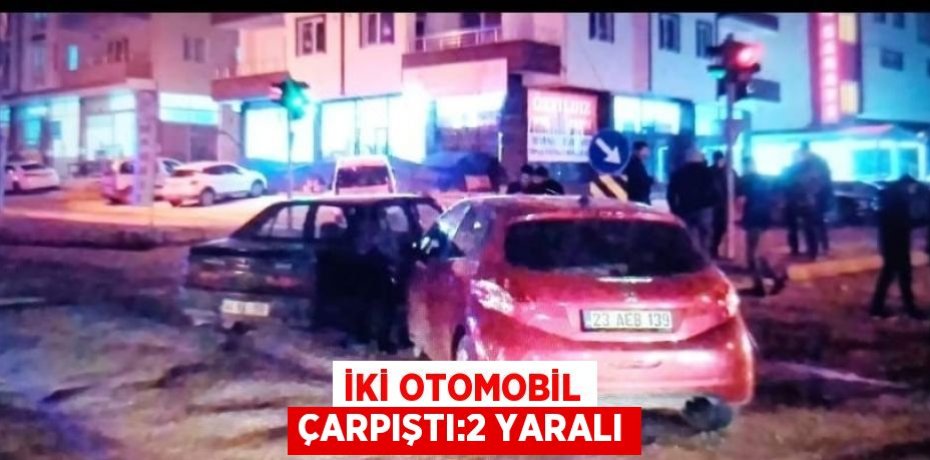 İKİ OTOMOBİL ÇARPIŞTI:2 YARALI