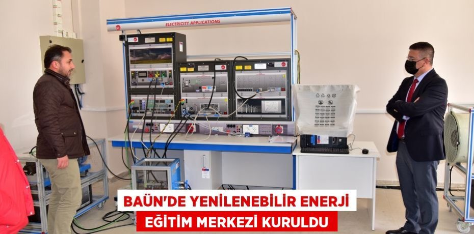 BAÜN’DE YENİLENEBİLİR ENERJİ  EĞİTİM MERKEZİ KURULDU