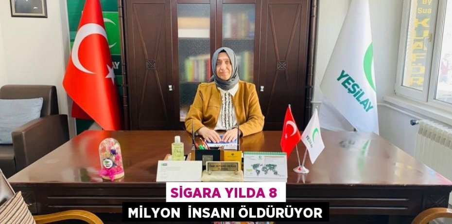 SİGARA YILDA 8 MİLYON  İNSANI ÖLDÜRÜYOR
