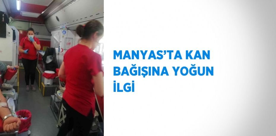 MANYAS’TA KAN BAĞIŞINA YOĞUN İLGİ