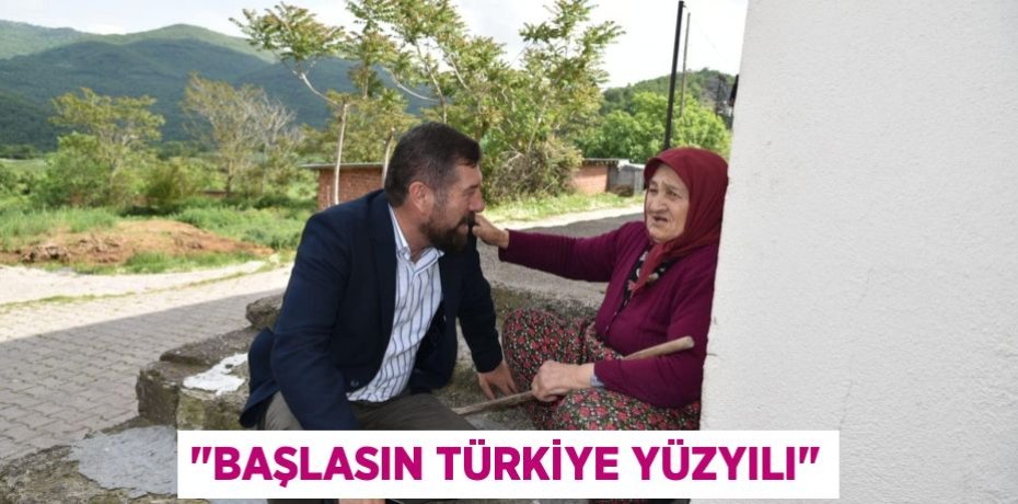 "Başlasın Türkiye Yüzyılı"