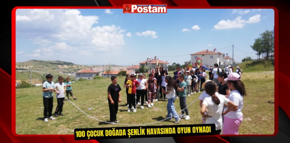 100 çocuk doğada şenlik havasında oyun oynadı  