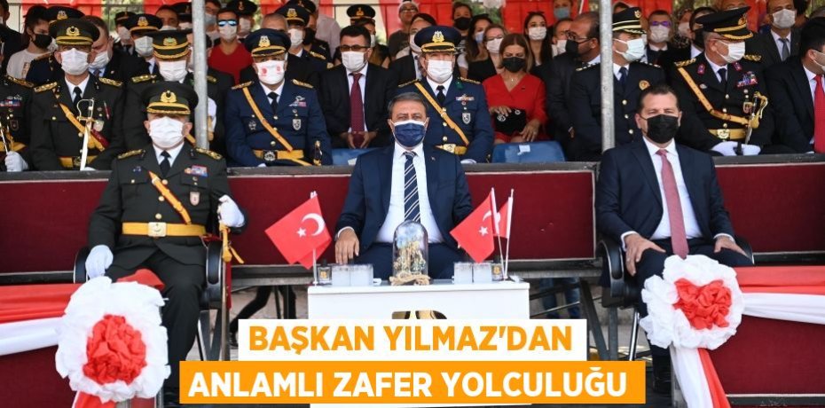 Başkan Yılmaz’dan anlamlı Zafer yolculuğu