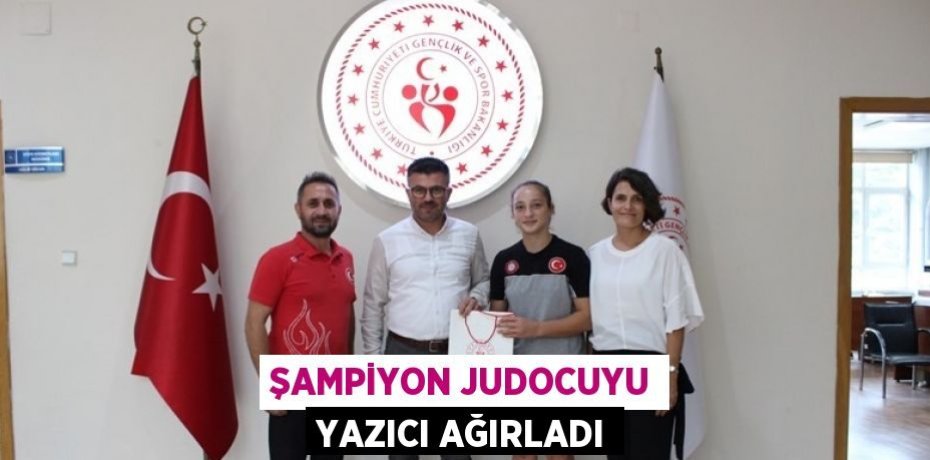 ŞAMPİYON JUDOCUYU YAZICI AĞIRLADI